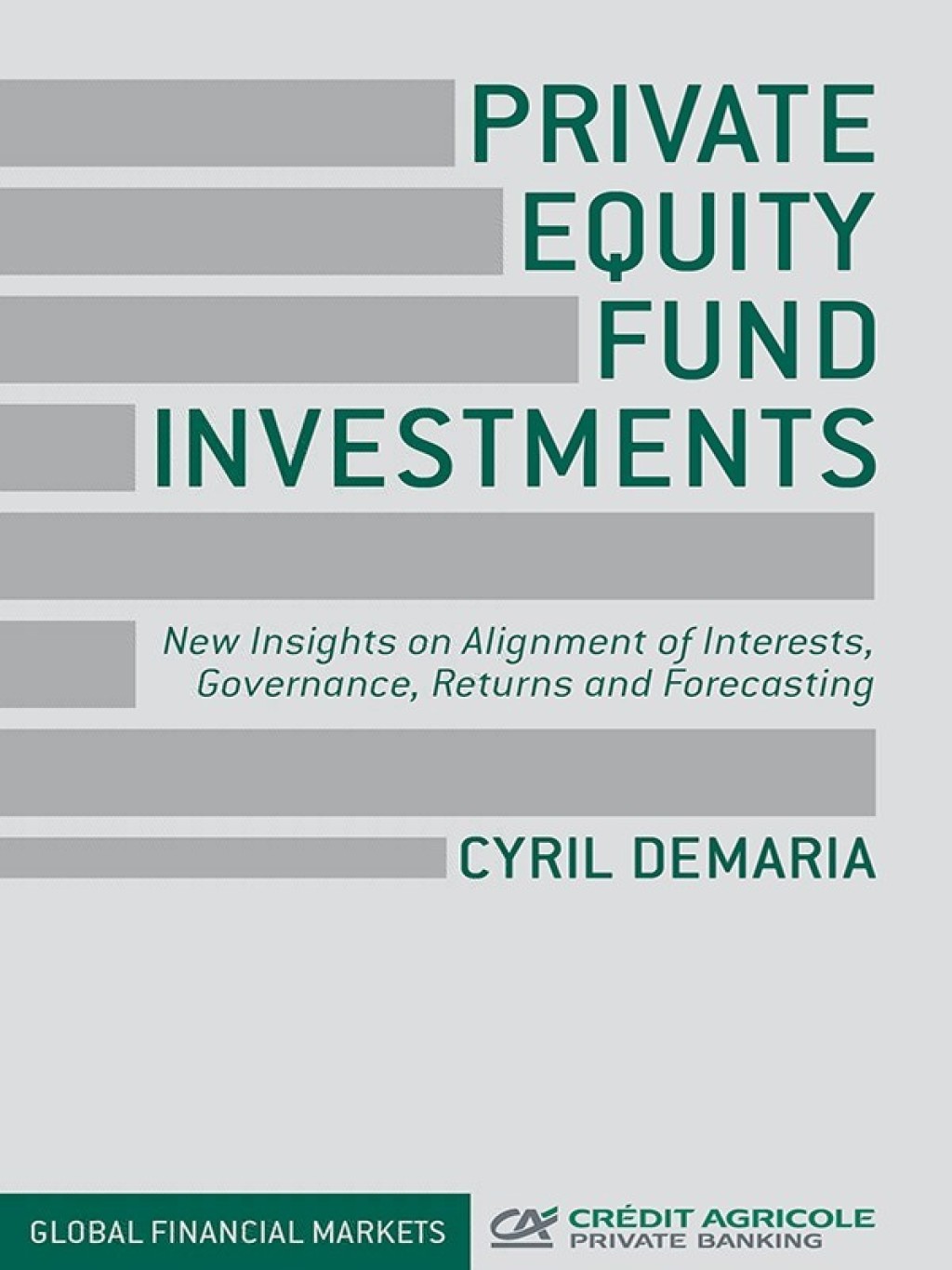 Private Equity Fund Investments New Insights on Alignment of Interests, Governance, Returns and Forecasting  â€“ PDF/EPUB Version Downloadable