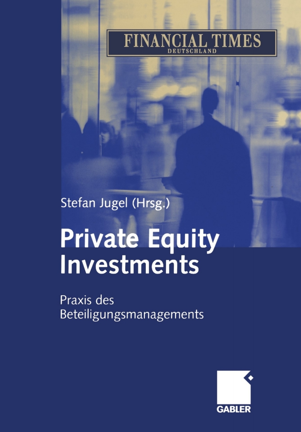 Private Equity Investments Praxis des Beteiligungsmanagements 1st Edition â€“ PDF/EPUB Version Downloadable