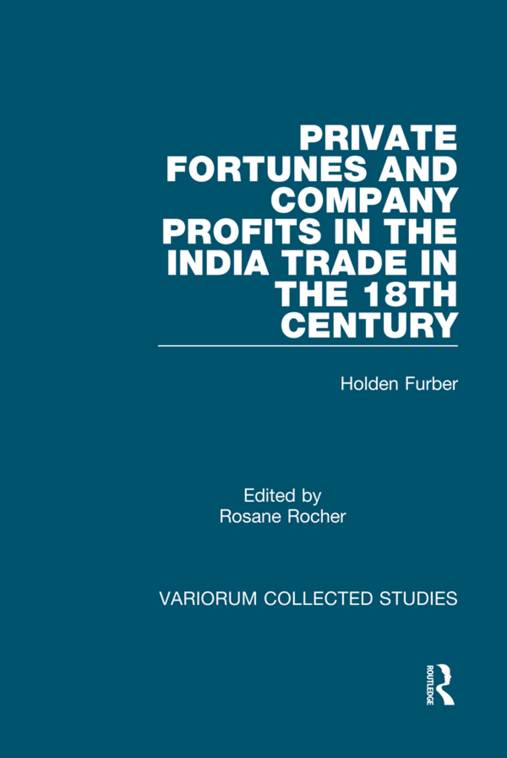 Private Fortunes and Company Profits in the India Trade in the 18th Century 1st Edition â€“ PDF/EPUB Version Downloadable