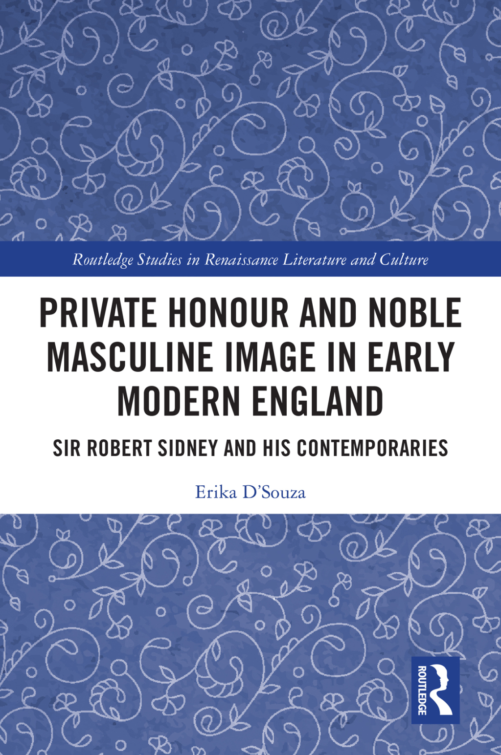 Private Honour and Noble Masculine Image in Early Modern England Sir Robert Sidney and His Contemporaries 1st Edition â€“ PDF/EPUB Version Downloadable