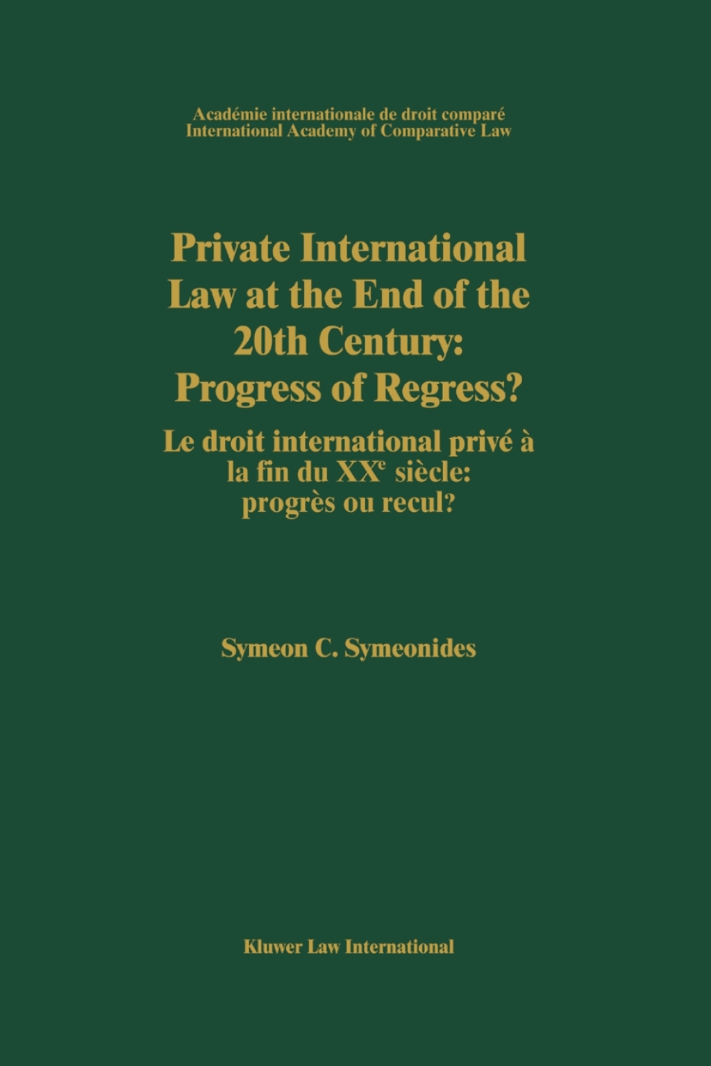 Private International Law at the End of the 20th Century Progress or Regress?  â€“ PDF/EPUB Version Downloadable