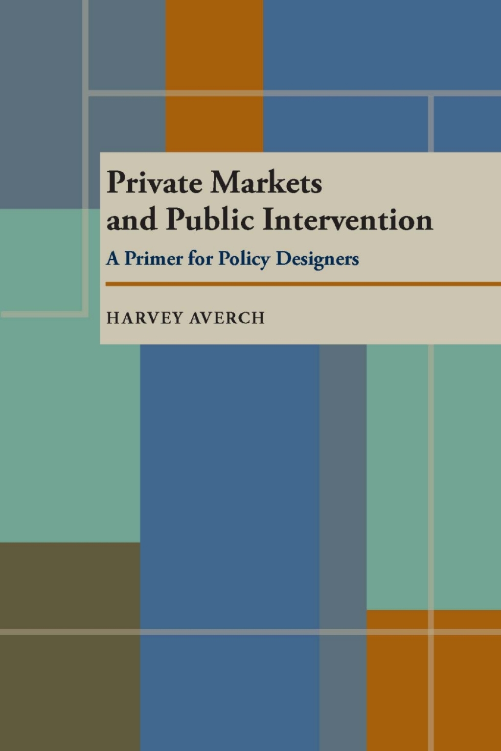 Private Markets and Public Intervention A Primer for Policy Designers  â€“ PDF/EPUB Version Downloadable