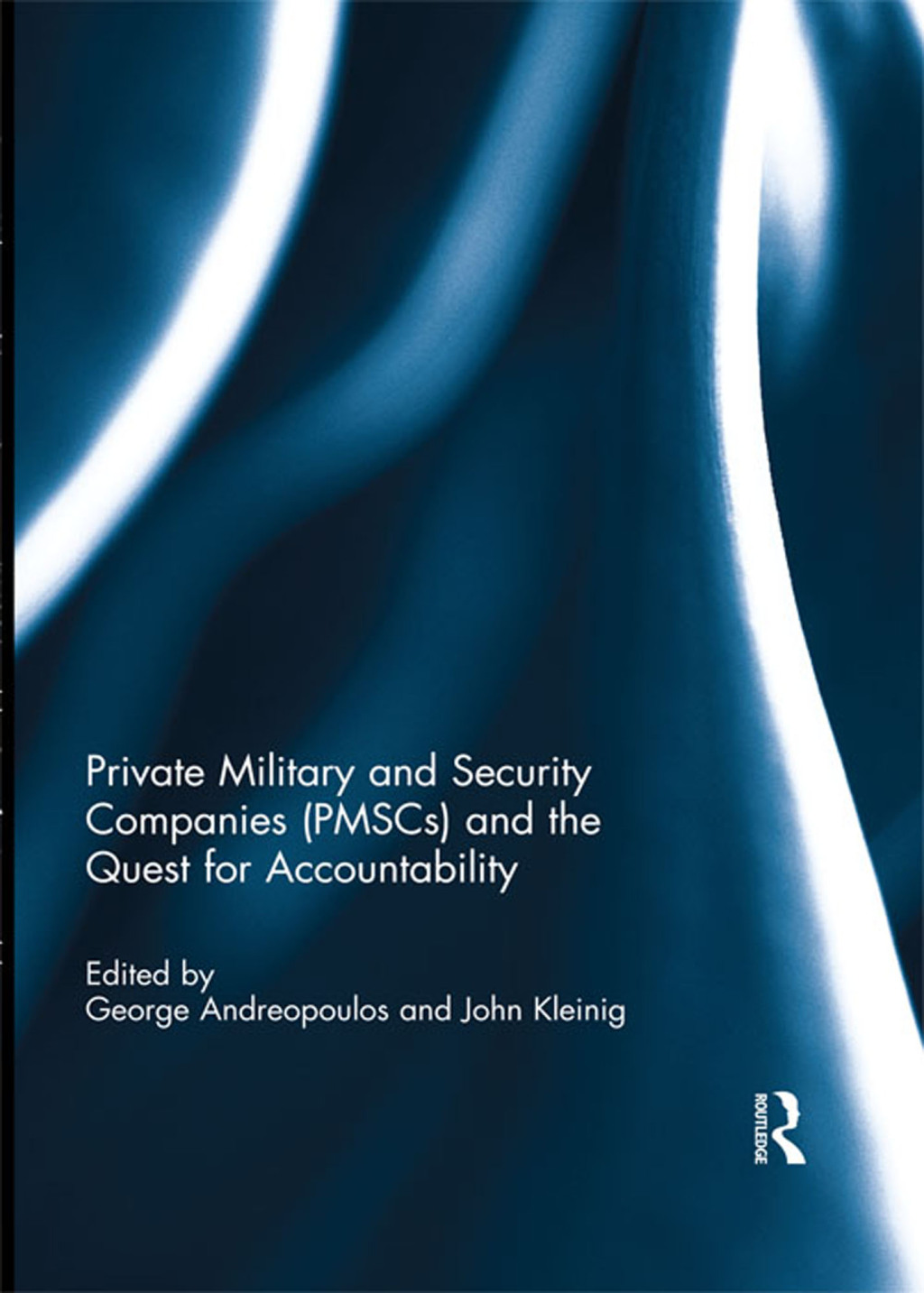 Private Military and Security Companies (PMSCs) and the Quest for Accountability 1st Edition â€“ PDF/EPUB Version Downloadable