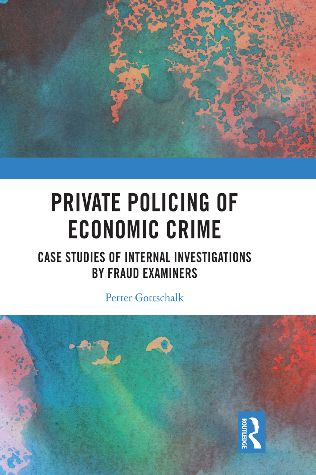 Private Policing of Economic Crime Case Studies of Internal Investigations by Fraud Examiners 1st Edition â€“ PDF/EPUB Version Downloadable