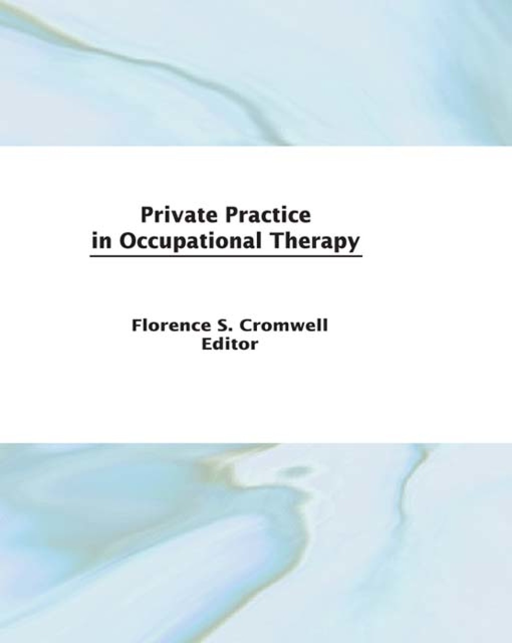 Private Practice in Occupational Therapy 1st Edition â€“ PDF/EPUB Version Downloadable
