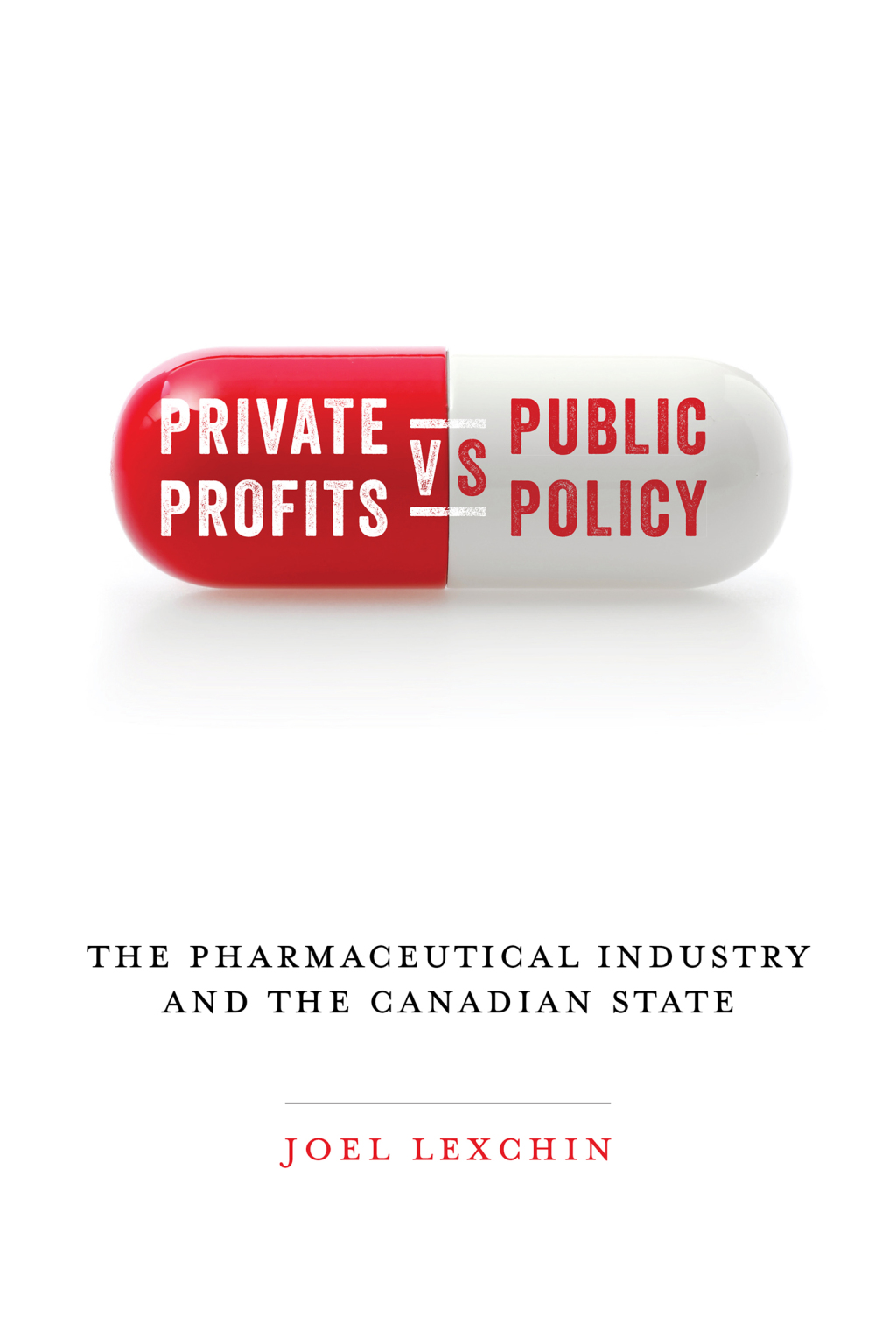 Private Profits versus Public Policy The Pharmaceutical Industry and the Canadian State 1st Edition â€“ PDF/EPUB Version Downloadable