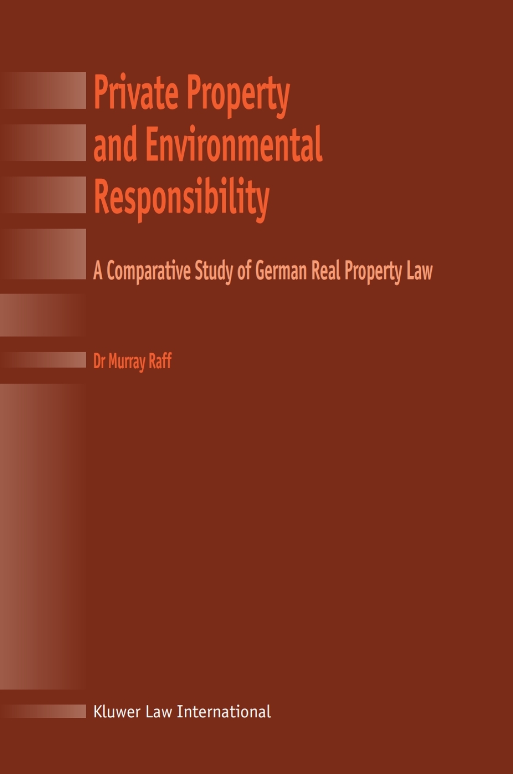 Private Property and Environmental Responsibility A Comparative Study of German Real Property Law  â€“ PDF/EPUB Version Downloadable