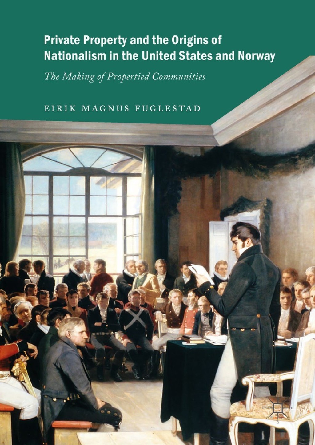 Private Property and the Origins of Nationalism in the United States and Norway The Making of Propertied Communities  â€“ PDF/EPUB Version Downloadable