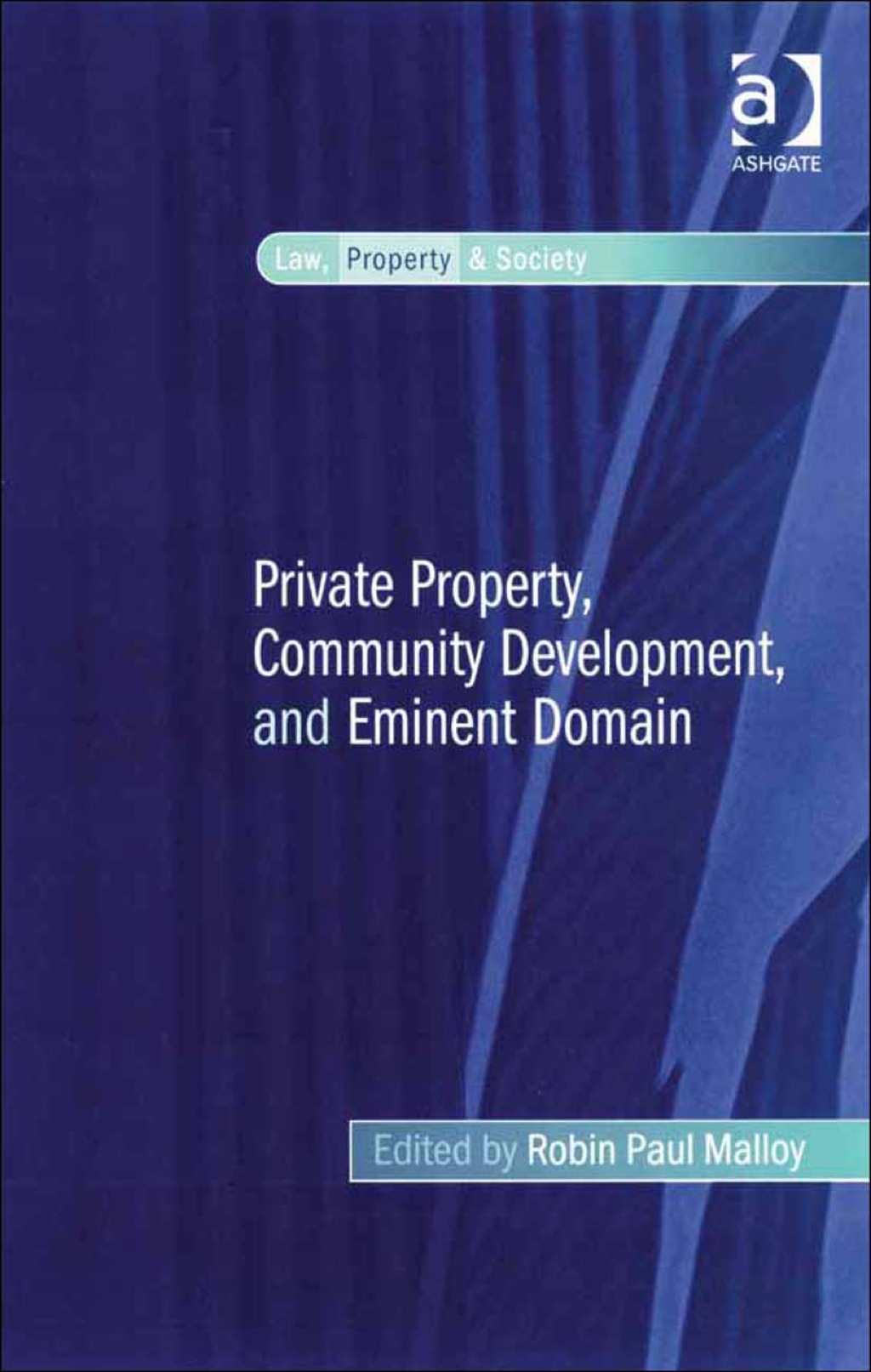 Private Property, Community Development, and Eminent Domain  â€“ PDF/EPUB Version Downloadable