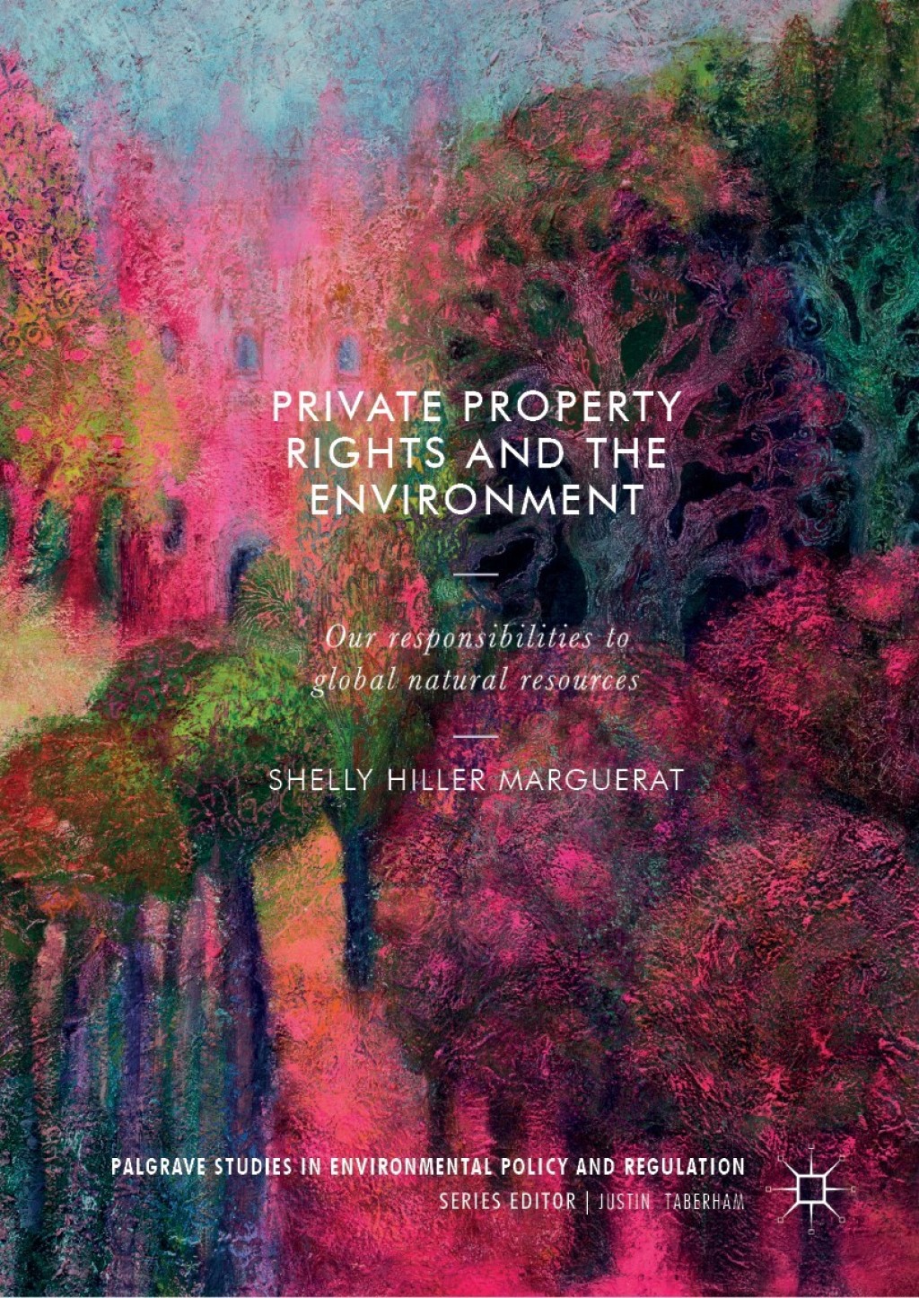 Private Property Rights and the Environment Our Responsibilities to Global Natural Resources  â€“ PDF/EPUB Version Downloadable