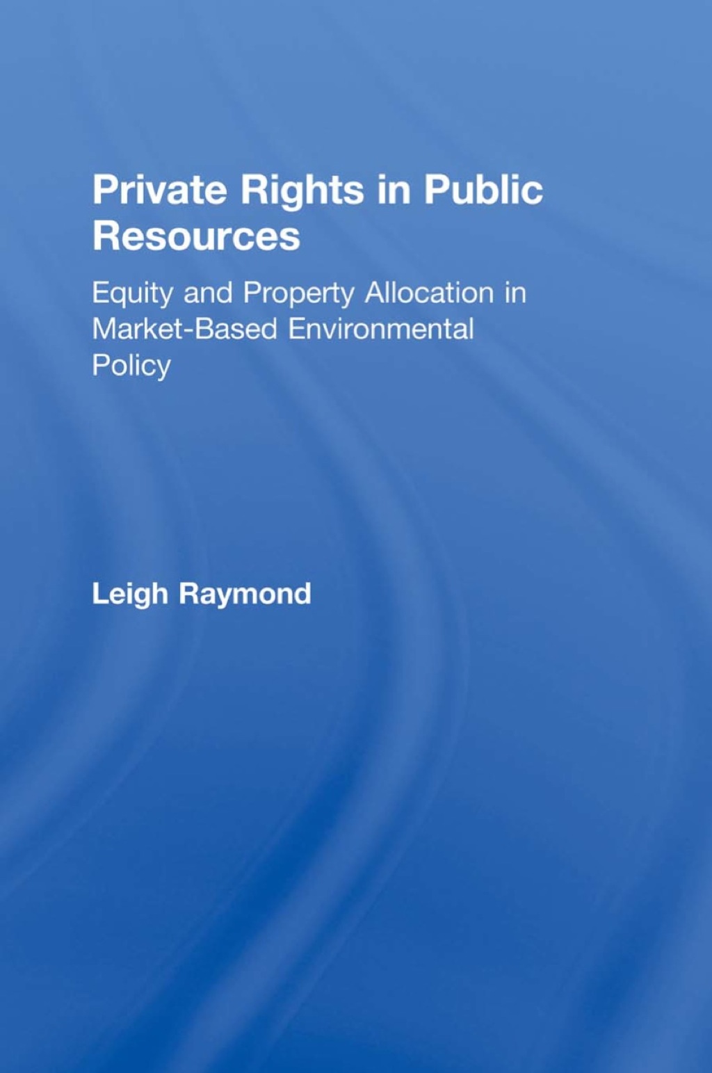 Private Rights in Public Resources - (PDF/EPUB Version)