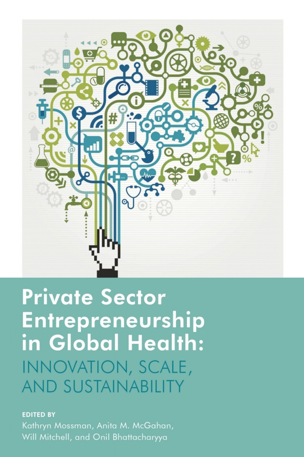 Private Sector Entrepreneurship in Global Health Innovation, Scale, and Sustainability 1st Edition â€“ PDF/EPUB Version Downloadable