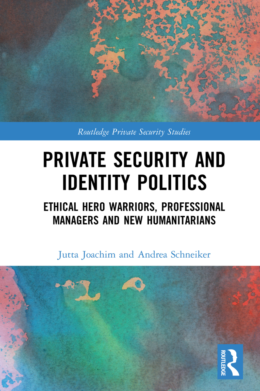 Private Security and Identity Politics Ethical Hero Warriors, Professional Managers and New Humanitarians 1st Edition â€“ PDF/EPUB Version Downloadable