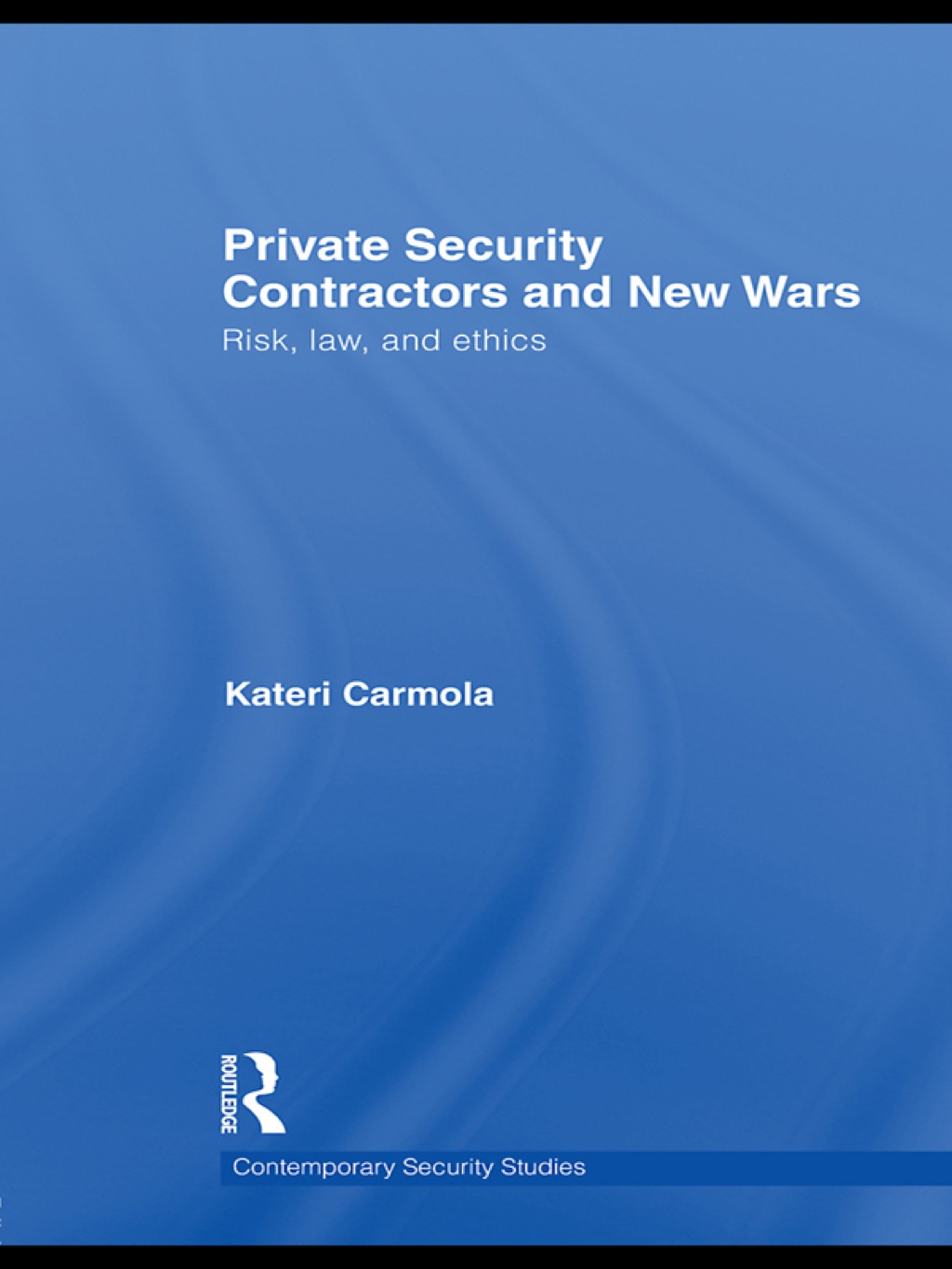 Private Security Contractors and New Wars Risk, Law, and Ethics 1st Edition â€“ PDF/EPUB Version Downloadable