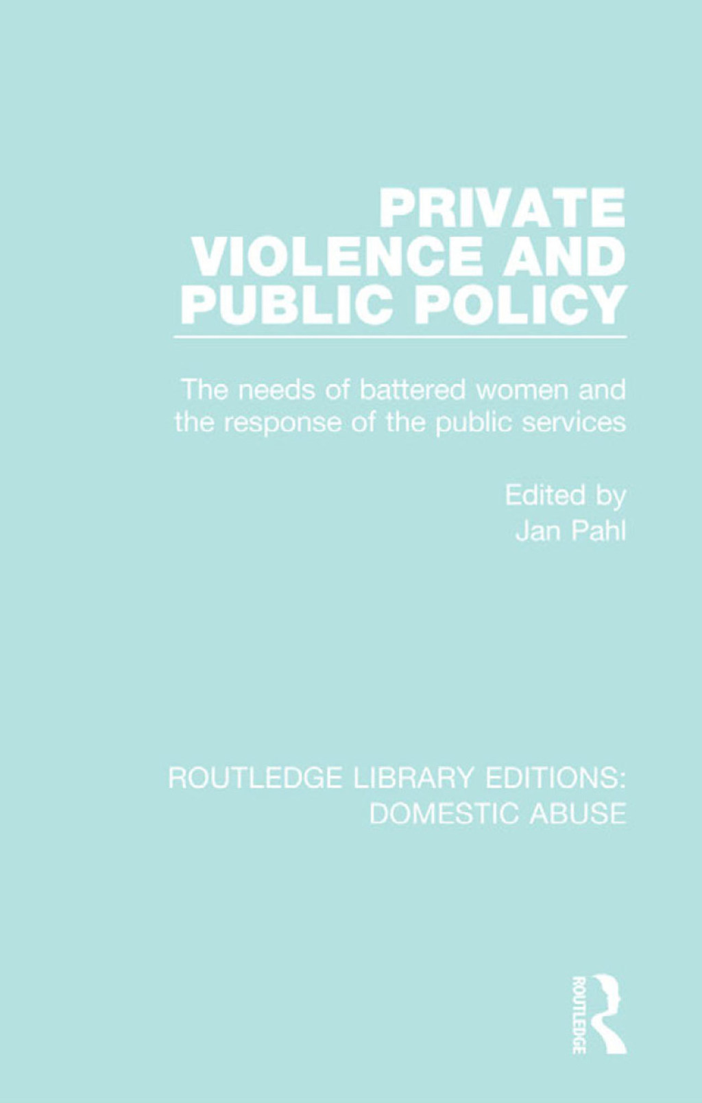 Private Violence and Public Policy The needs of battered women and the response of the public services 1st Edition â€“ PDF/EPUB Version Downloadable
