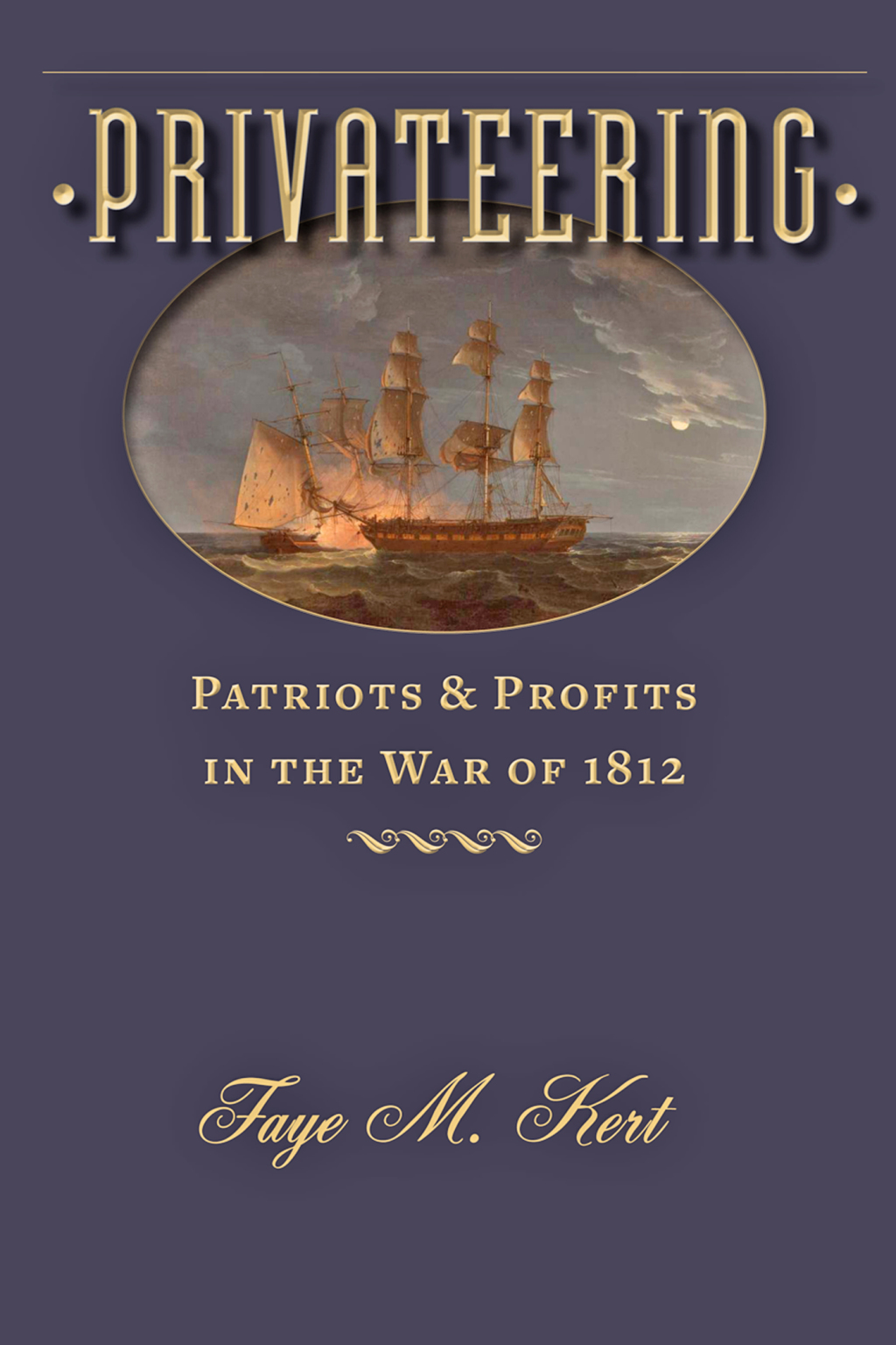 Privateering Patriots and Profits in the War of 1812  â€“ PDF/EPUB Version Downloadable