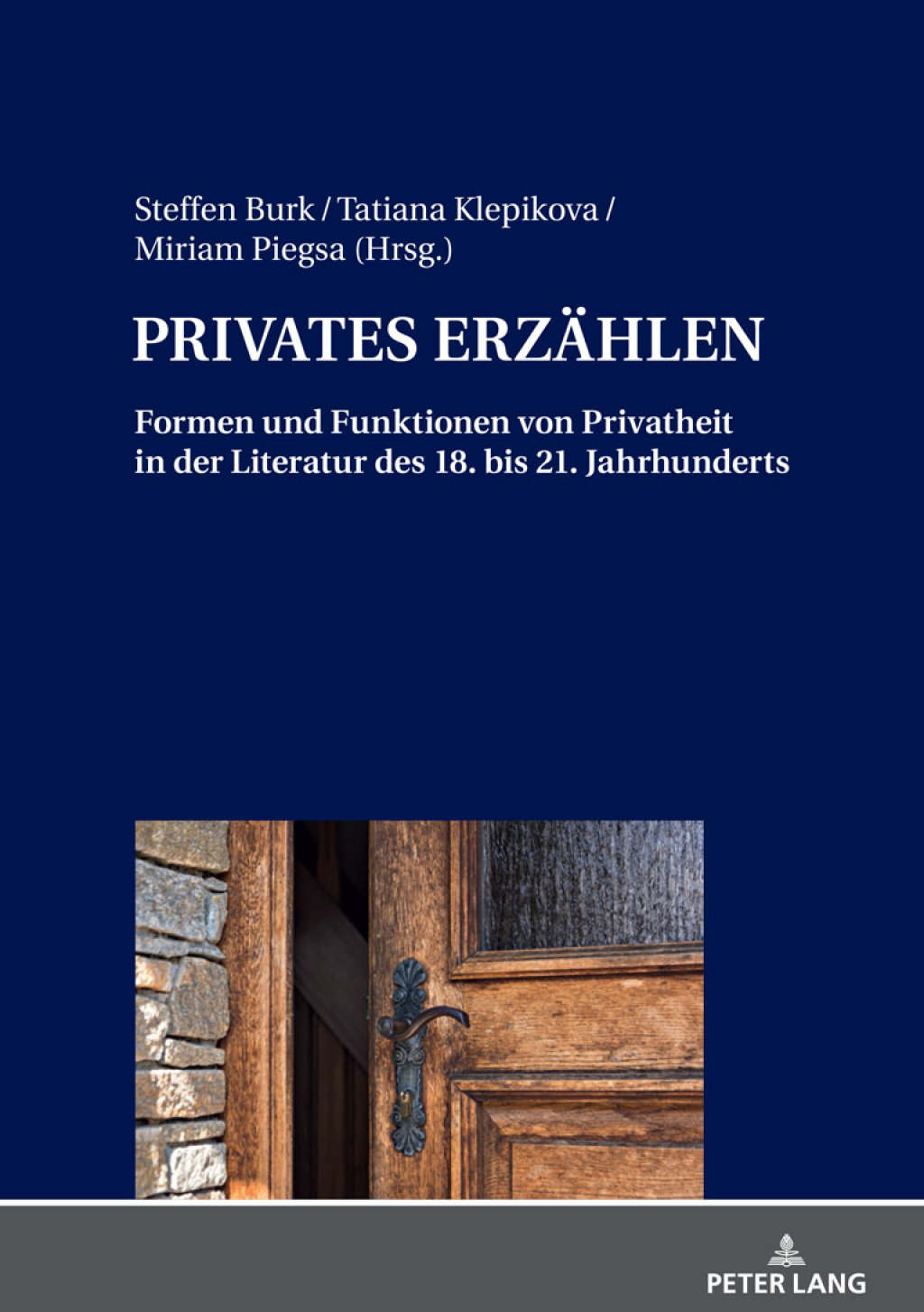 PRIVATES ERZAeHLEN Formen und Funktionen von Privatheit in der Literatur des 18. bis 21. Jahrhunderts 1st Edition â€“ PDF/EPUB Version Downloadable