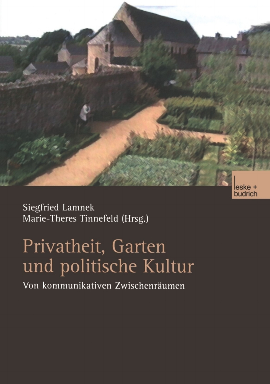 Privatheit, Garten und politische Kultur Von kommunikativen ZwischenrÃ¤umen 1st Edition â€“ PDF/EPUB Version Downloadable