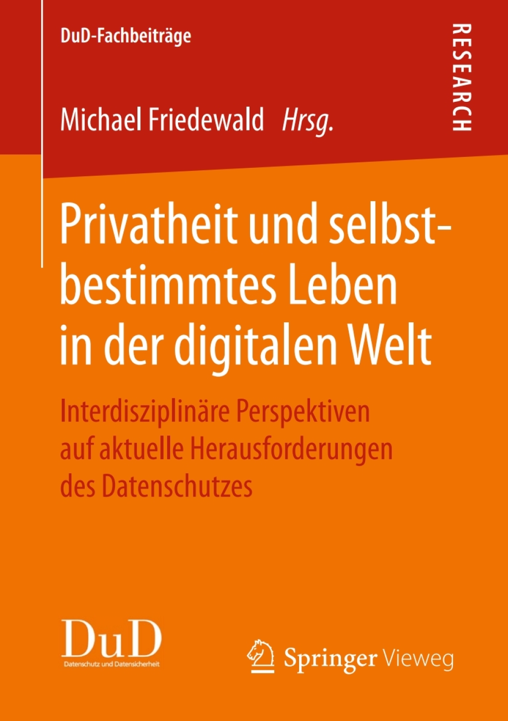 Privatheit und selbstbestimmtes Leben in der digitalen Welt InterdisziplinÃ¤re Perspektiven auf aktuelle Herausforderungen des Datenschutzes  â€“ PDF/EPUB Version Downloadable
