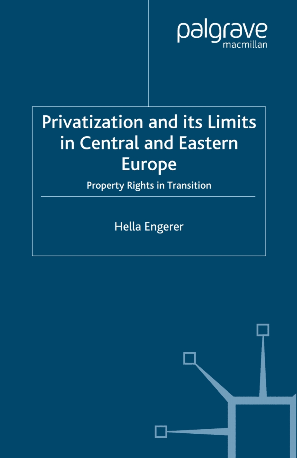 Privatisation and Its Limits in Central and Eastern Europe Property Rights in Transition  â€“ PDF/EPUB Version Downloadable