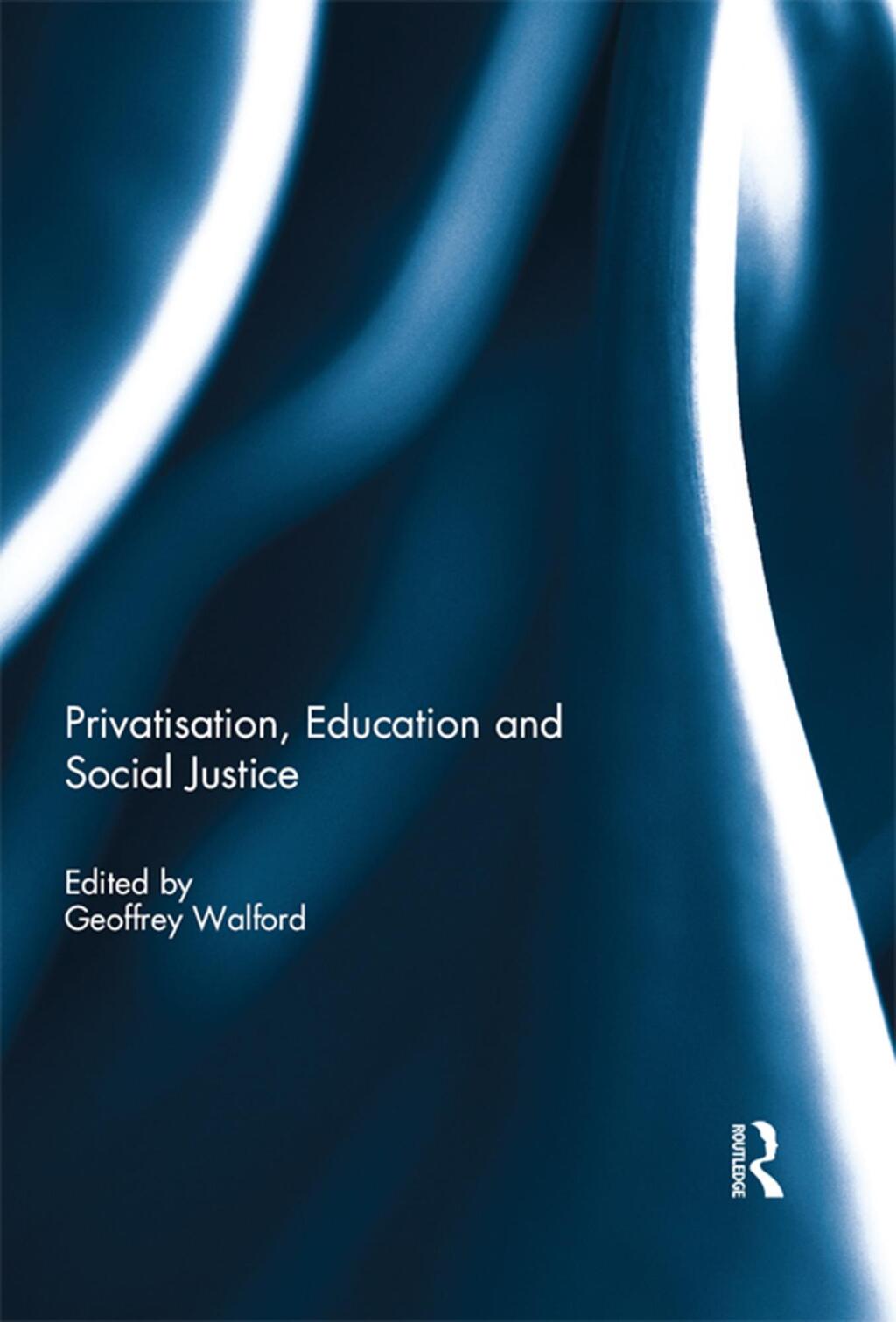 Privatisation, Education and Social Justice 1st Edition â€“ PDF/EPUB Version Downloadable