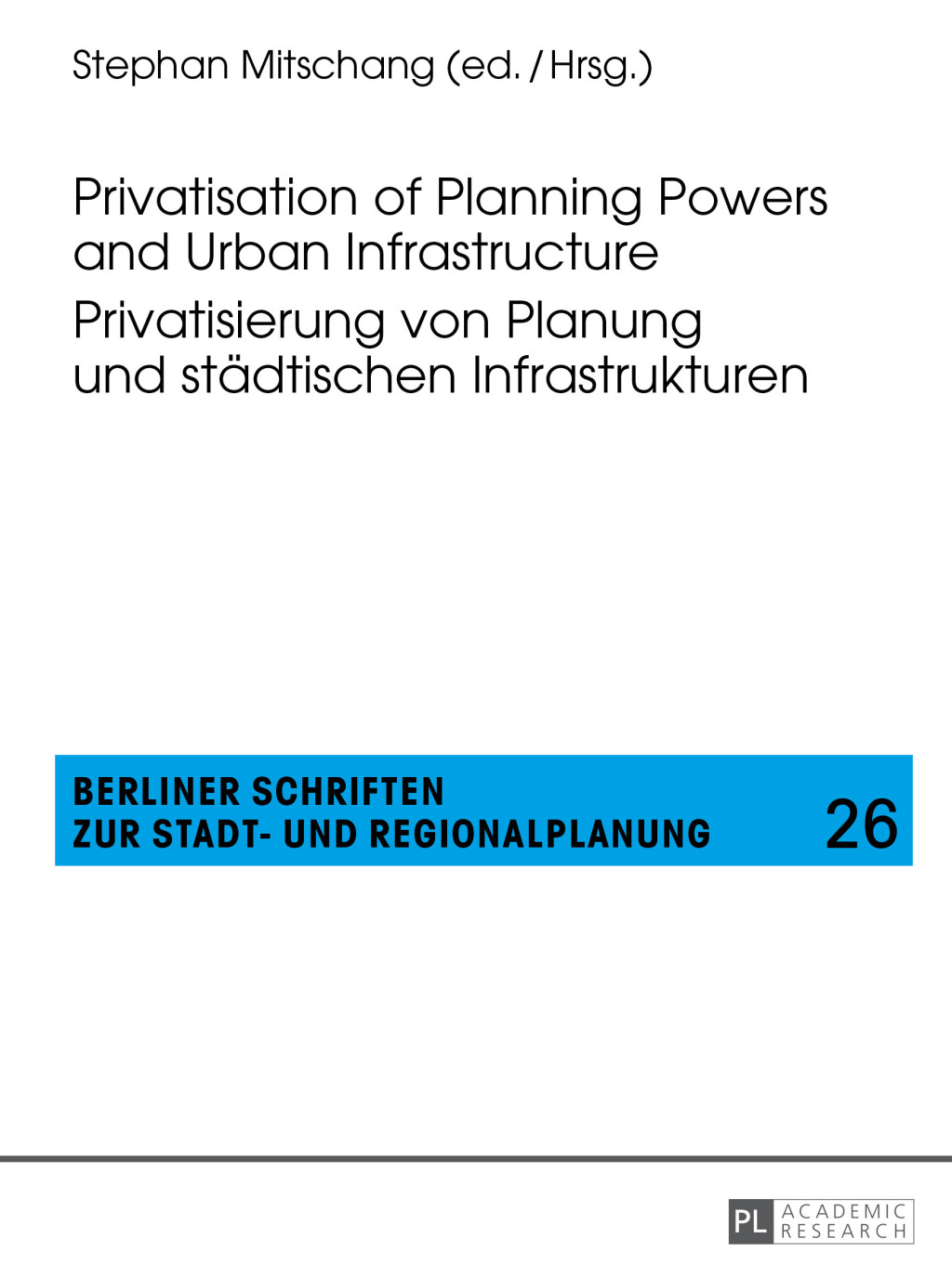 Privatisation of Planning Powers and Urban Infrastructure- Privatisierung von Planung und staedtischen Infrastrukturen 1st Edition â€“ PDF/EPUB Version Downloadable