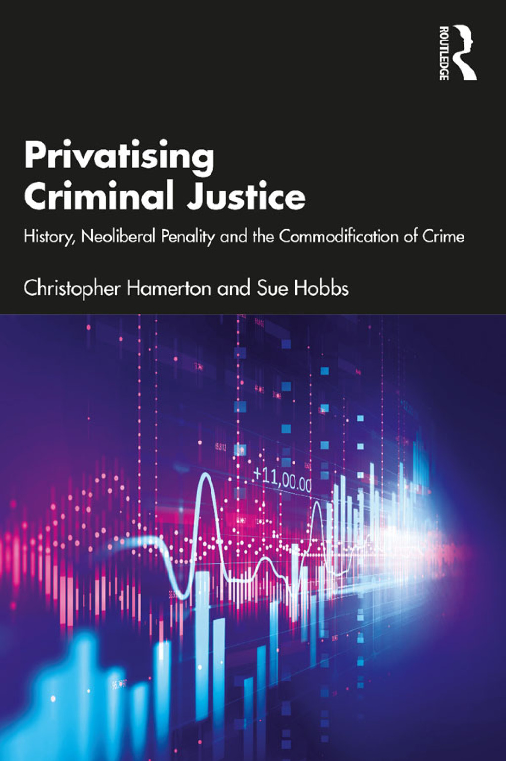 Privatising Criminal Justice History, Neoliberal Penality and the Commodification of Crime 1st Edition â€“ PDF/EPUB Version Downloadable