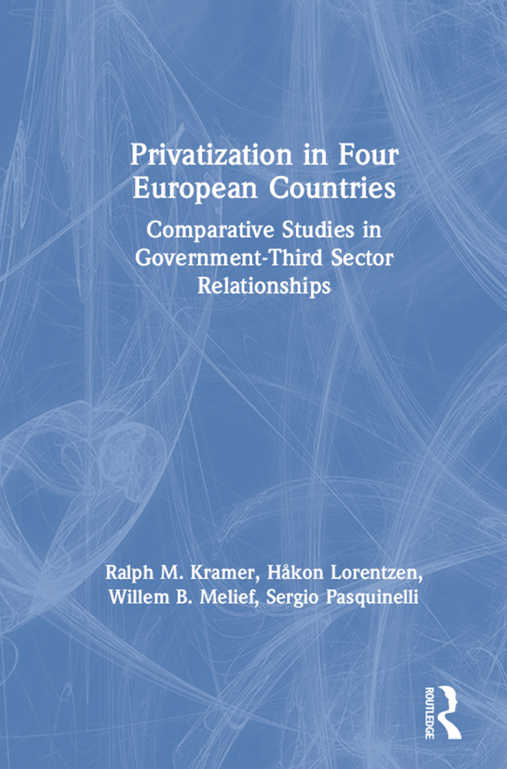 Privatization in Four European Countries Comparative Studies in Government - Third Sector Relationships 1st Edition â€“ PDF/EPUB Version Downloadable