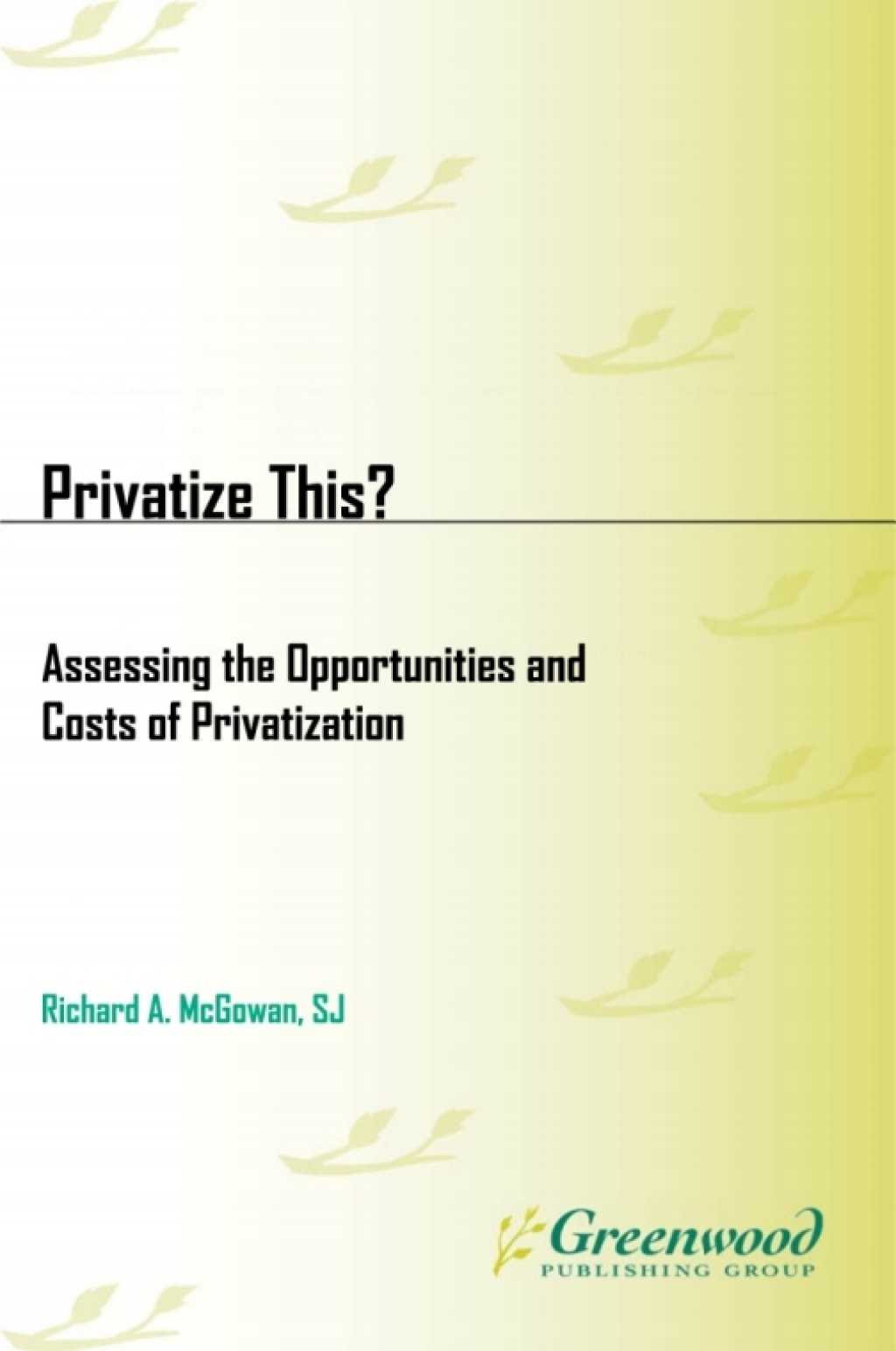Privatize This? Assessing the Opportunities and Costs of Privatization 1st Edition â€“ PDF/EPUB Version Downloadable