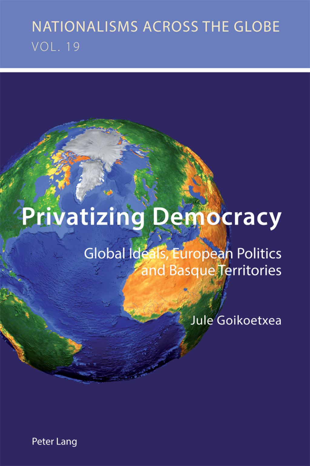 Privatizing Democracy Global Ideals, European Politics and Basque Territories 1st Edition â€“ PDF/EPUB Version Downloadable