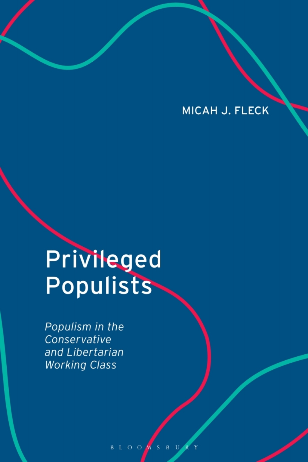 Privileged Populists Populism in the Conservative and Libertarian Working Class 1st Edition â€“ PDF/EPUB Version Downloadable