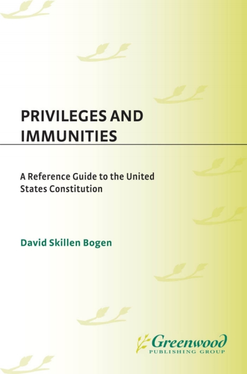 Privileges and Immunities A Reference Guide to the United States Constitution 1st Edition â€“ PDF/EPUB Version Downloadable