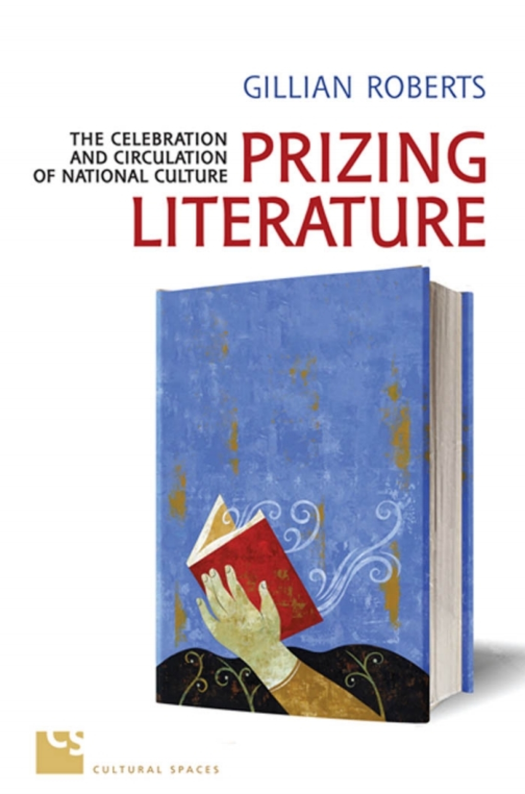 Prizing Literature The Celebration & Circulation of National Culture 1st Edition â€“ PDF/EPUB Version Downloadable
