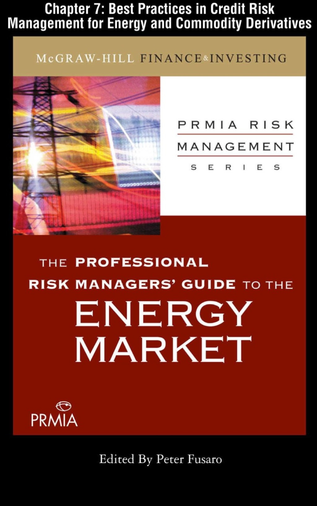 PRMIA Guide to the Energy Markets: Best Practices in Credit Risk Management for Energy and Commodity Derivatives - (PDF/EPUB Version)