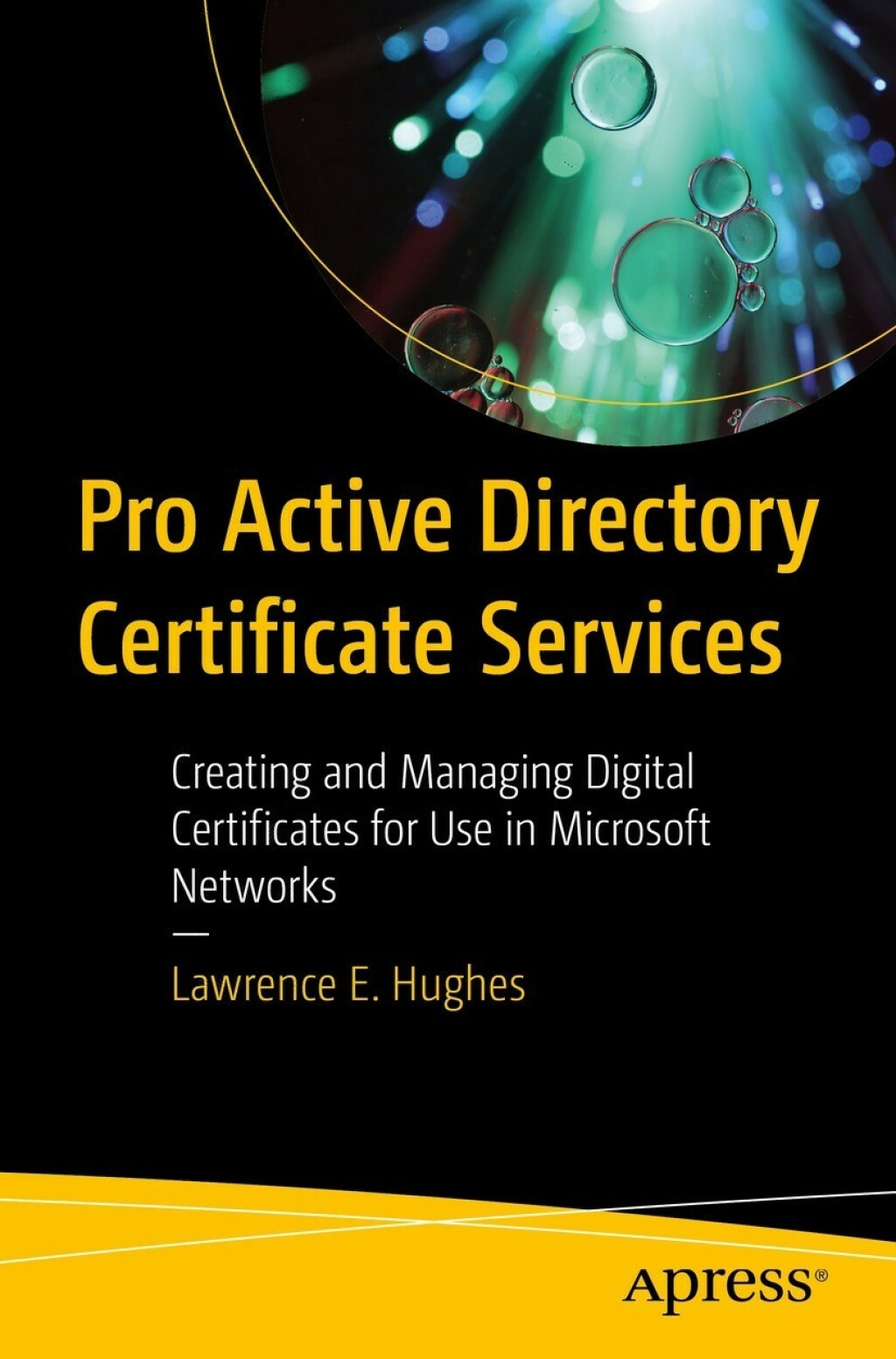 Pro Active Directory Certificate Services Creating and Managing Digital Certificates for Use in Microsoft Networks  â€“ PDF/EPUB Version Downloadable