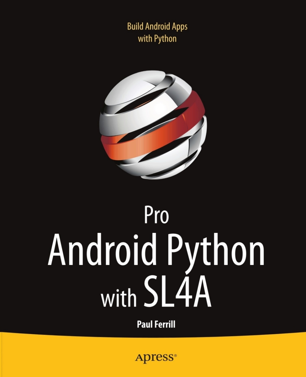 Pro Android Python with SL4A Writing Android Native Apps Using Python, Lua, and Beanshell  â€“ PDF/EPUB Version Downloadable