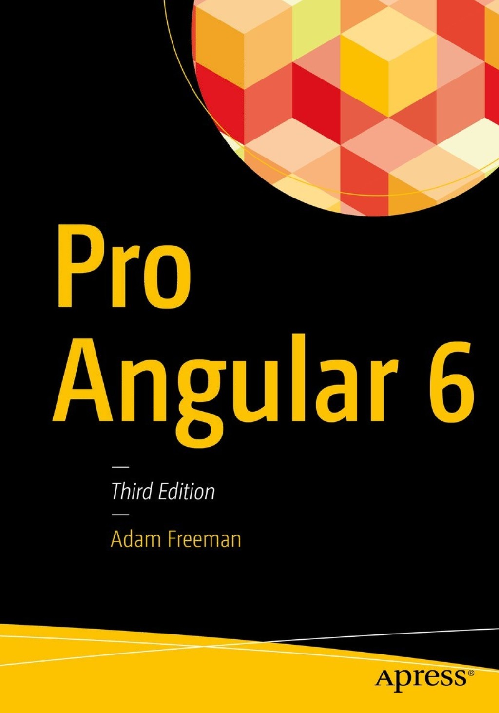 Pro Angular 6 3rd Edition â€“ PDF/EPUB Version Downloadable