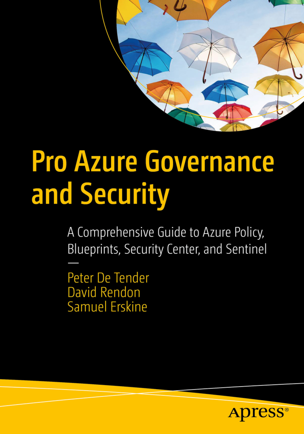 Pro Azure Governance and Security A Comprehensive Guide to Azure Policy, Blueprints, Security Center, and Sentinel  â€“ PDF/EPUB Version Downloadable
