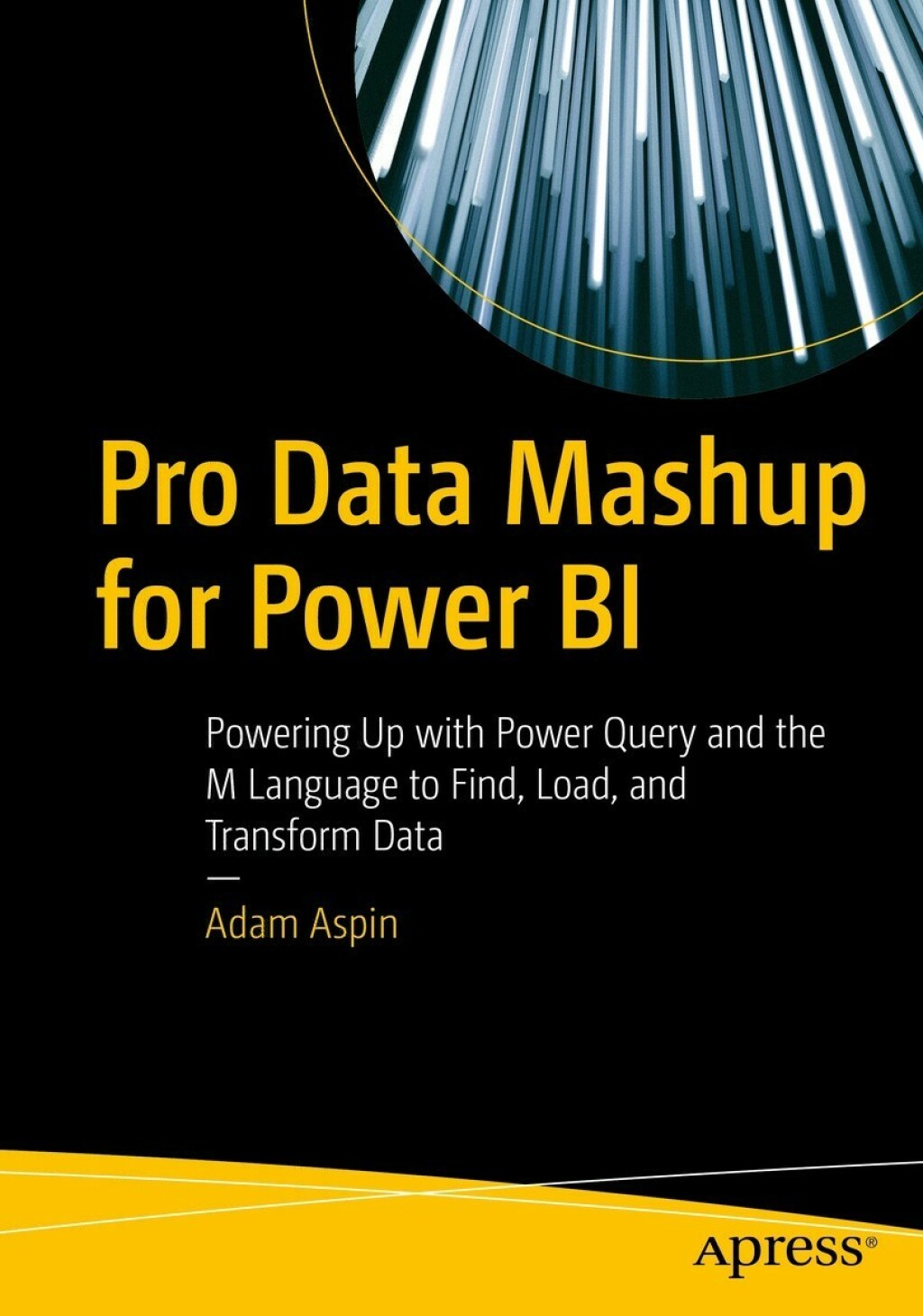 Pro Data Mashup for Power BI Powering Up with Power Query and the M Language to Find, Load, and Transform Data  â€“ PDF/EPUB Version Downloadable