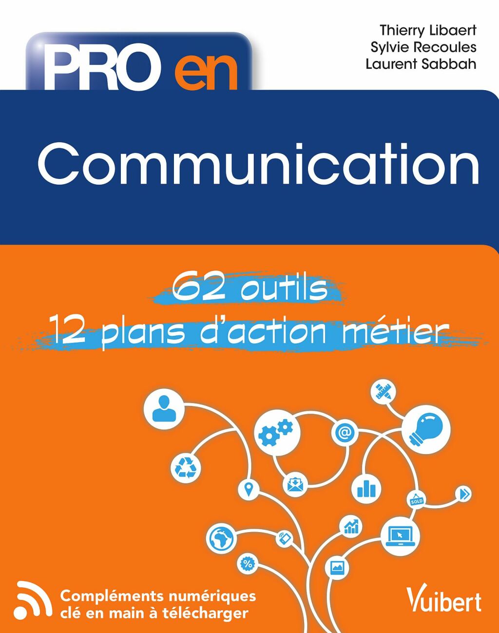 Pro en Communication Les 58 outils essentiels avec 12 plans d'action opÃ©rationnels 1st Edition - (PDF/EPUB Version)