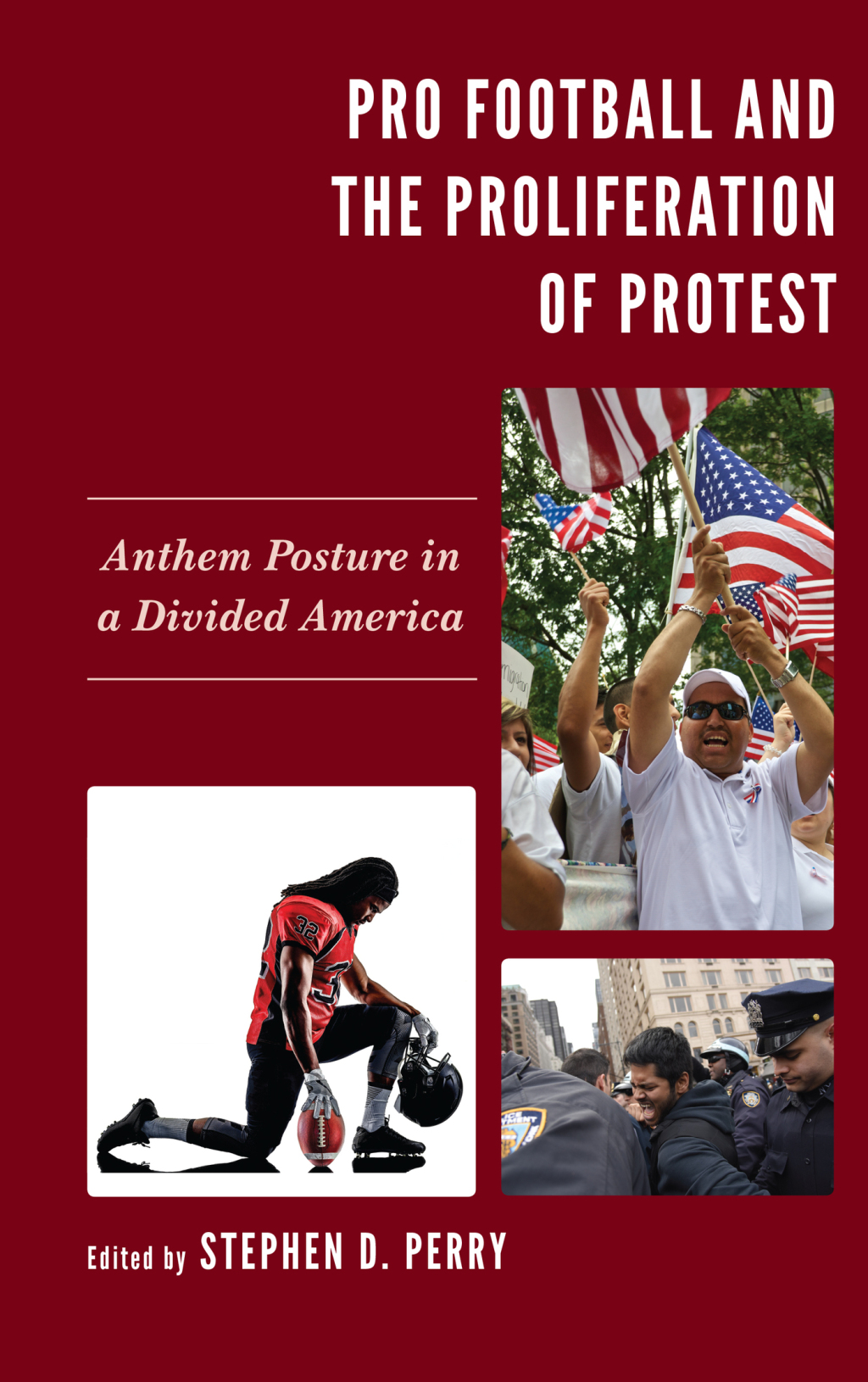 Pro Football and the Proliferation of Protest Anthem Posture in a Divided America 1st Edition â€“ PDF/EPUB Version Downloadable