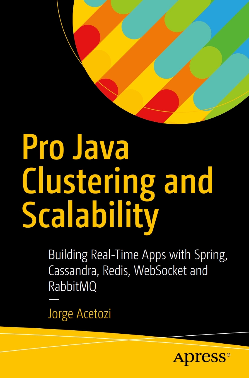 Pro Java Clustering and Scalability Building Real-Time Apps with Spring, Cassandra, Redis, WebSocket and RabbitMQ  â€“ PDF/EPUB Version Downloadable
