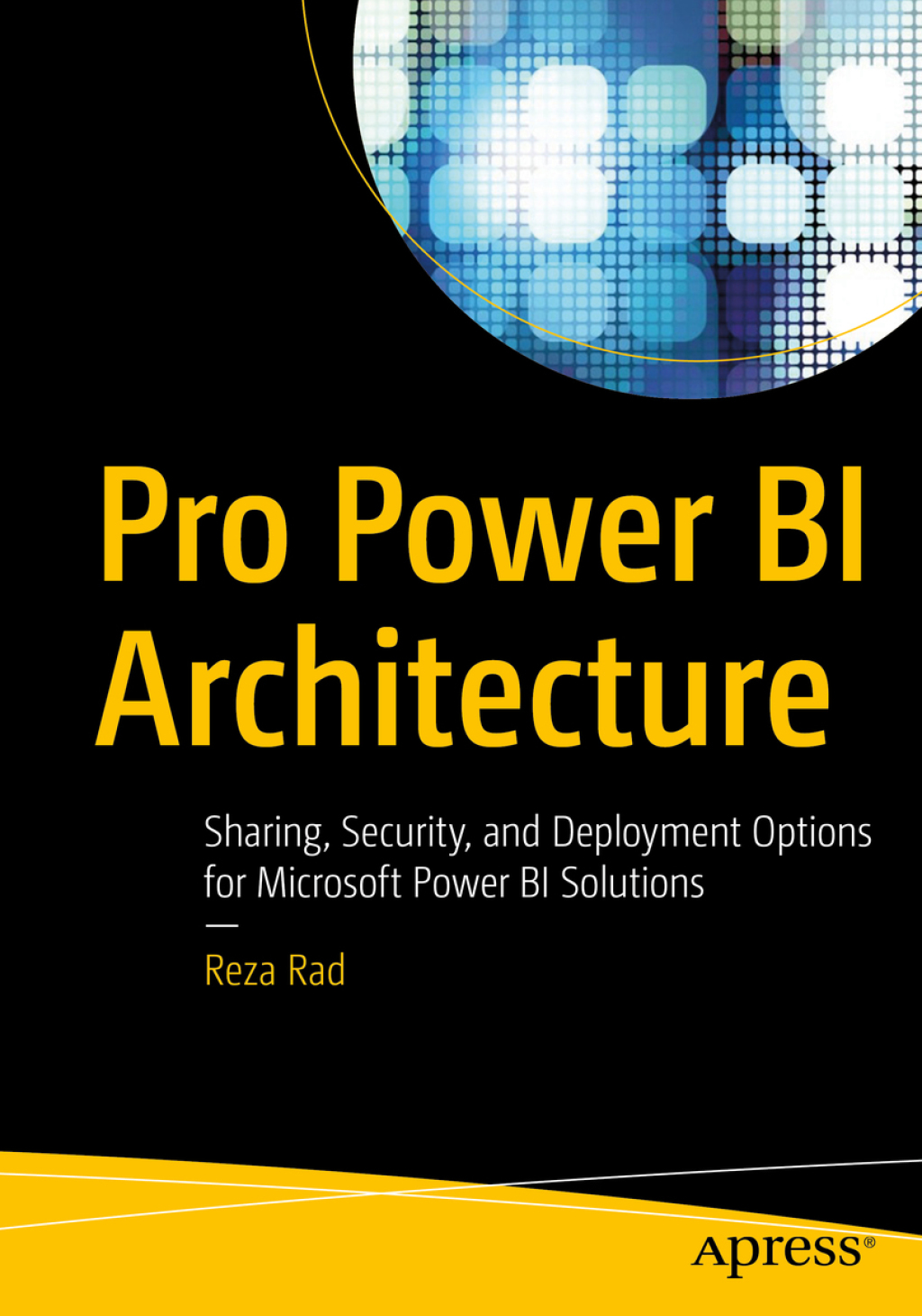 Pro Power BI Architecture Sharing, Security, and Deployment Options for Microsoft Power BI Solutions  â€“ PDF/EPUB Version Downloadable
