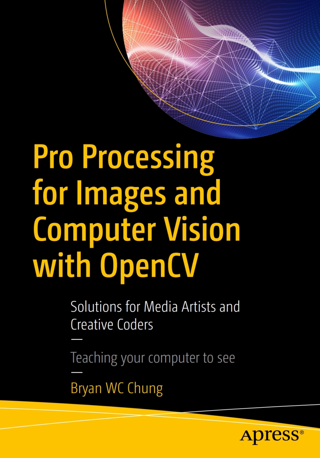 Pro Processing for Images and Computer Vision with OpenCV Solutions for Media Artists and Creative Coders  â€“ PDF/EPUB Version Downloadable