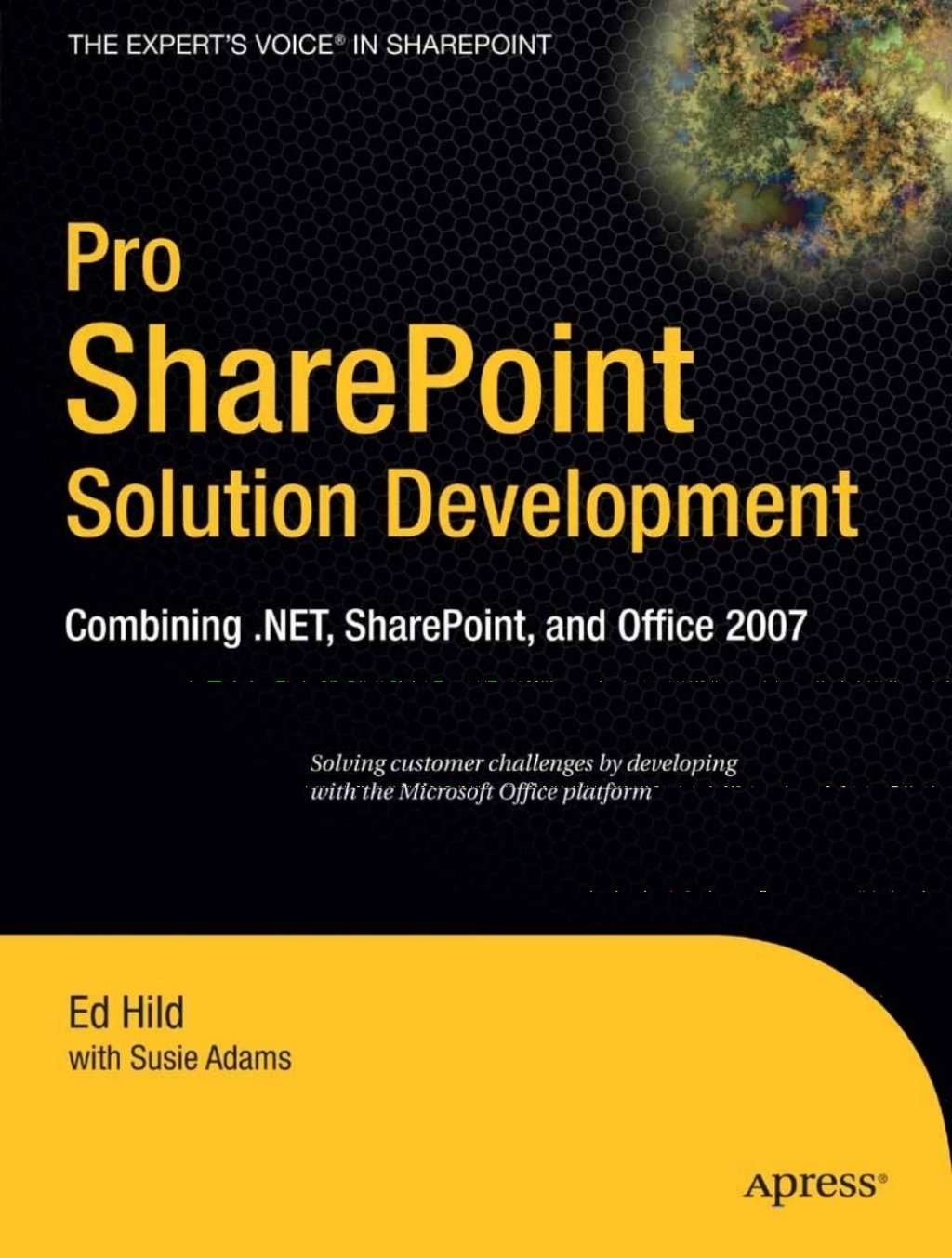 Pro SharePoint Solution Development Combining .NET, SharePoint and Office 2007  â€“ PDF/EPUB Version Downloadable