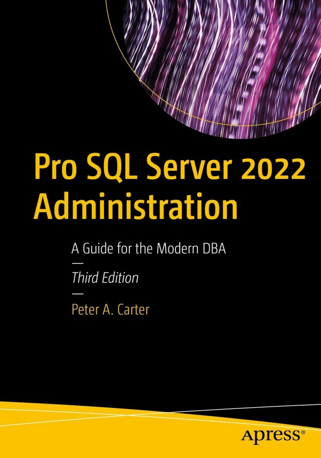 Pro SQL Server 2022 Administration A Guide for the Modern DBA 3rd Edition â€“ PDF/EPUB Version Downloadable