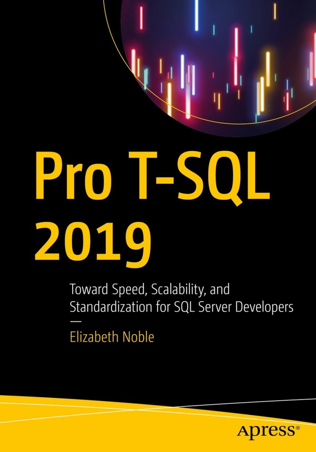 Pro T-SQL 2019 Toward Speed, Scalability, and Standardization for SQL Server Developers  â€“ PDF/EPUB Version Downloadable