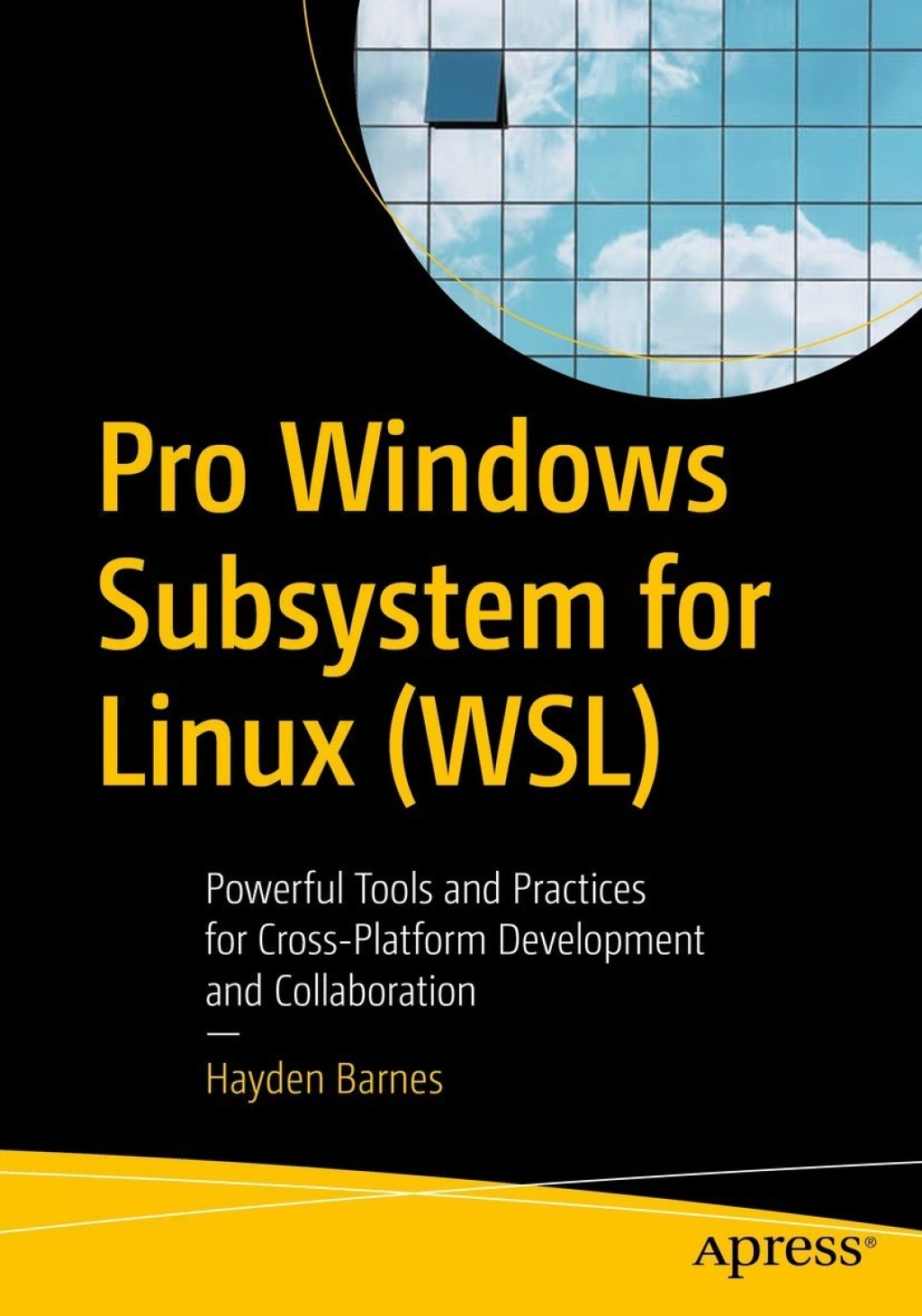 Pro Windows Subsystem for Linux (WSL) Powerful Tools and Practices for Cross-Platform Development and Collaboration  â€“ PDF/EPUB Version Downloadable