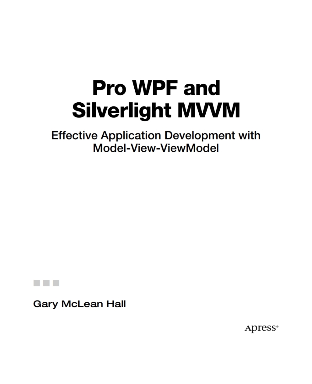 Pro WPF and Silverlight MVVM Effective Application Development with Model-View-ViewModel  â€“ PDF/EPUB Version Downloadable