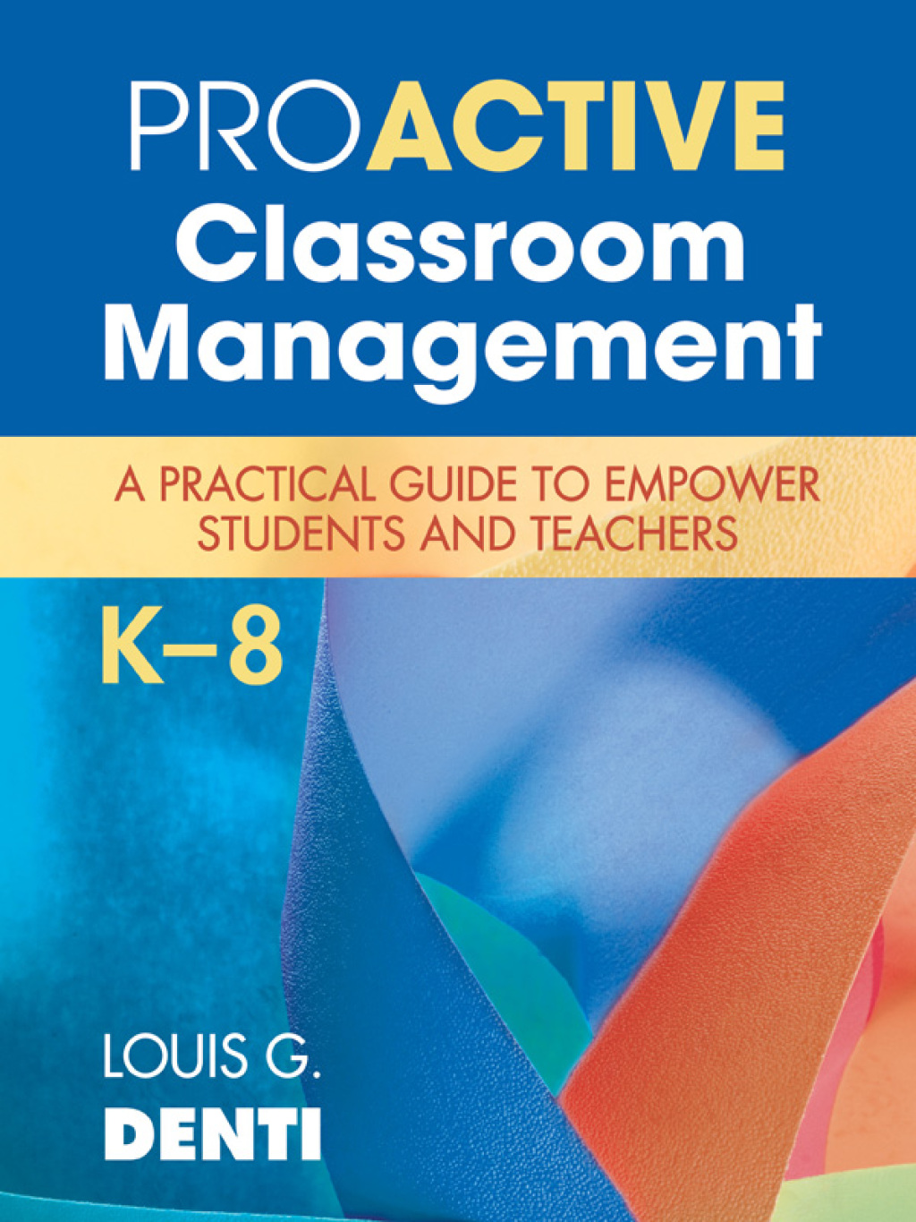 Proactive Classroom Management, Kâ€“8 A Practical Guide to Empower Students and Teachers 1st Edition â€“ PDF/EPUB Version Downloadable